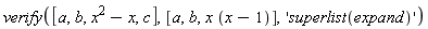 verify([a, b, x^2-x, c], [a, b, x*(x-1)], 'superlist(expand)')