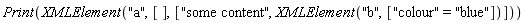 Print(XMLElement("a", [], ["some content", XMLElement("b", ["colour" = "blue"])]))