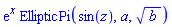 exp(x)*EllipticPi(sin(z), a, sqrt(b))