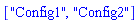 ["Config1", "Config2"]