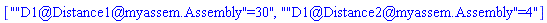 [""D1@Distance1@myassem.Assembly"=30", ""D1@Distance2@myassem.Assembly"=4"]
