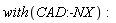 with(CAD:-NX)