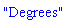 "Degrees"