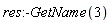 res:-GetName(3)