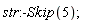 str:-Skip(5)