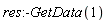 res:-GetData(1)