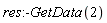 res:-GetData(2)