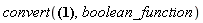 convert(a and b, boolean_function)