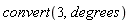 convert(3, degrees)