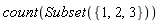 count(Subset({1, 2, 3}))