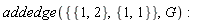 addedge({{1}, {1, 2}}, G)