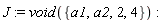 J := void({2, 4, a1, a2})