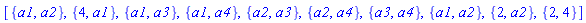 [{a1, a2}, {4, a1}, {a1, a3}, {a1, a4}, {a2, a3}, {a2, a4}, {a3, a4}, {a1, a2}, {2, a2}, {2, 4}]