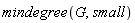 mindegree(G, small)