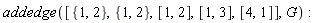 addedge([{1, 2}, {1, 2}, [1, 2], [1, 3], [4, 1]], G)
