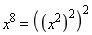 x^8 = x^8