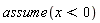 assume(x < 0)