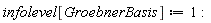 infolevel[GroebnerBasis] := 1