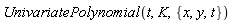 UnivariatePolynomial(t, K, {t, x, y})