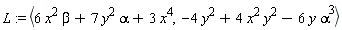 L := `<,>`(6*x^2*beta+7*y^2*alpha+3*x^4, -4*y^2+4*x^2*y^2-6*y*alpha^3)