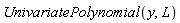 UnivariatePolynomial(y, L)