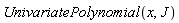 UnivariatePolynomial(x, J)