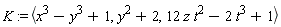 K := `<,>`(x^3-y^3+1, y^2+2, 12*z*t^2-2*t^3+1)
