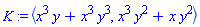 K := `<,>`(x^3*y+x^3*y^3, x^3*y^2+x*y^2)