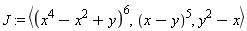 J := `<,>`((x^4-x^2+y)^6, (x-y)^5, y^2-x)
