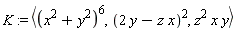 K := `<,>`((x^2+y^2)^6, (2*y-z*x)^2, z^2*x*y)