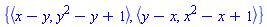 {`<,>`(x-y, y^2-y+1), `<,>`(y-x, x^2-x+1)}