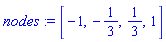 nodes := [-1, -1/3, 1/3, 1]