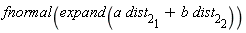 fnormal(expand(a*dist[2][1]+b*dist[2][2]))