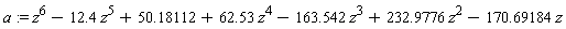 a := z^6-12.4*z^5+50.18112+62.53*z^4-163.542*z^3+232.9776*z^2-170.69184*z
