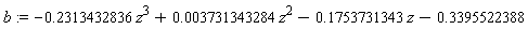 b := -.2313432836*z^3+0.3731343284e-2*z^2-.1753731343*z-.3395522388