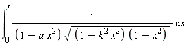 int(1/((1-a*x^2)*sqrt((1-k^2*x^2)*(1-x^2))), x = 0 .. z)