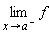limit(f, x = a, left)