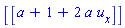 [[a+1+2*a*u[x]]]