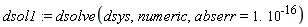 dsol1 := dsolve(dsys, numeric, abserr = 1.*10^(-16))