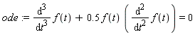 ode := diff(f(t), t, t, t)+.5*f(t)*(diff(f(t), t, t)) = 0