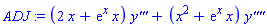 ADJ := (2*x+exp(x)*x)*`y'''`+(x^2+exp(x)*x)*`y''''`