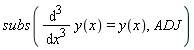subs(diff(y(x), x, x, x) = y(x), ADJ)