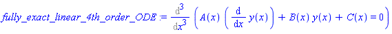 fully_exact_linear_4th_order_ODE := Diff(A(x)*(diff(y(x), x))+B(x)*y(x)+C(x) = 0, `$`(x, 3))