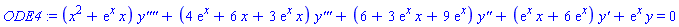 ODE4 := (x^2+exp(x)*x)*`y''''`+(4*exp(x)+6*x+3*exp(x)*x)*`y'''`+(6+3*exp(x)*x+9*exp(x))*`y''`+(exp(x)*x+6*exp(x))*`y'`+exp(x)*y = 0