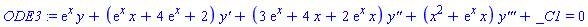 ODE3 := exp(x)*y+(exp(x)*x+4*exp(x)+2)*`y'`+(3*exp(x)+4*x+2*exp(x)*x)*`y''`+(x^2+exp(x)*x)*`y'''`+_C1 = 0
