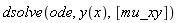 dsolve(ode, y(x), [mu_xy])