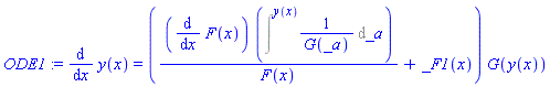 ODE1 := diff(y(x), x) = ((diff(F(x), x))*(Int(1/G(_a), _a = `` .. y(x)))/F(x)+_F1(x))*G(y(x))