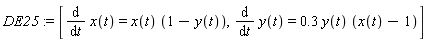 DE25 := [diff(x(t), t) = x(t)*(1-y(t)), diff(y(t), t) = .3*y(t)*(x(t)-1)];