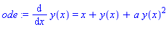 diff(y(x), x) = x+y(x)+a*y(x)^2