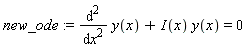 new_ode := diff(y(x), x, x)+(I)(x)*y(x) = 0
